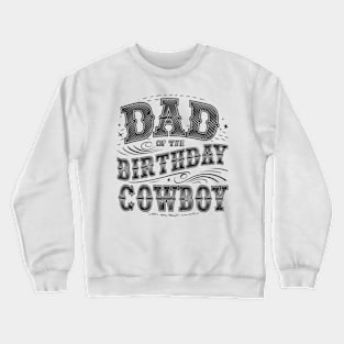 Dad of The Birthday Cowboy Crewneck Sweatshirt